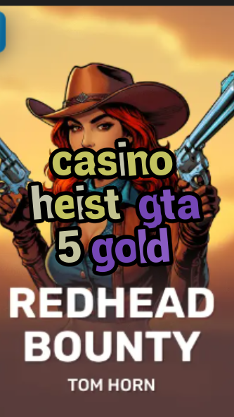 casino heist gta 5 gold-w4cy2mdjlx2bf.com